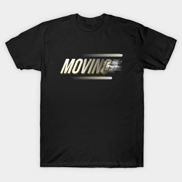 moving on text design typhography T-Shirt by Nana On Here